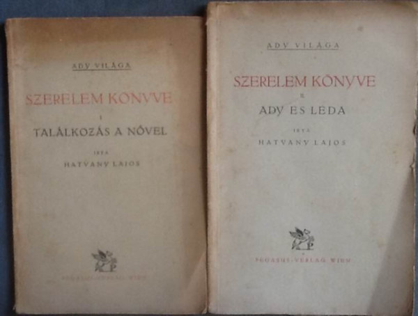 Hatvany Lajos - Szerelem knyve I-II. (Tallkozs a nvel-Ady s Lda)