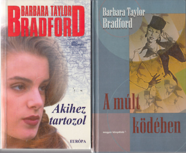 Barbara Taylor Bradford - Akihez tartozol + A múlt ködében (2 db)