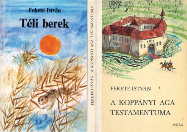 Fekete Istvn - Tli berek +A koppnyi aga testamentuma.( 2 ktet )