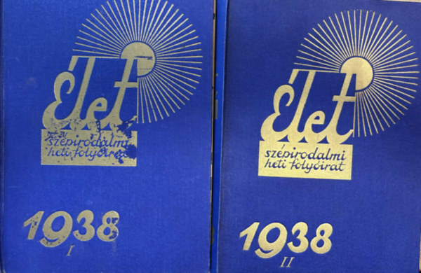 Élet - szépirodalmi heti folyóirat 1938 I-II. (teljes évfolyam)