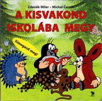 Michal Cernik Zdenek Miler - A kisvakond iskolba megy