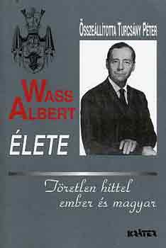 Turcsny Pter  (szerk.) - Wass Albert lete