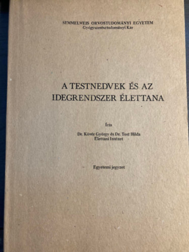 Dr. K�v�r Gy�rgy; Dr. Tost Hilda - A testnedvek �s az idegrendszer �lettana