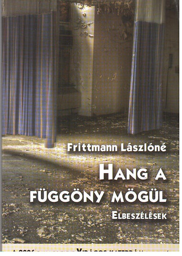 Frittmann L�szl�n� - Hang a f�gg�ny m�g�l