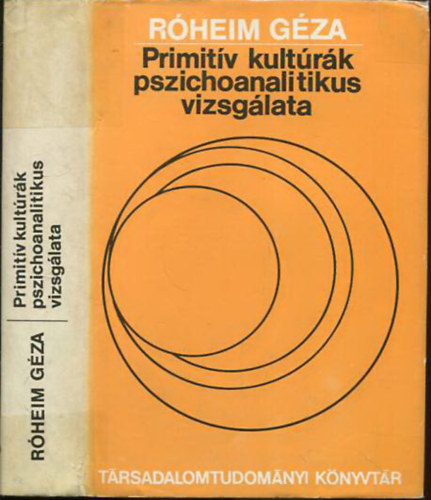 Rheim Gza - Primitv kultrk pszichoanalitikus vizsglata - Tanulmnyok