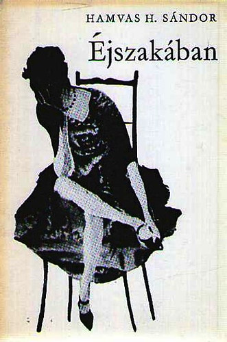 Hamvas H. Sándor - Éjszakában