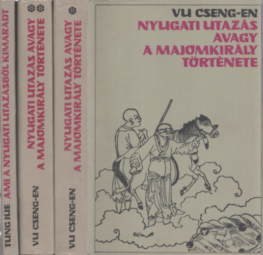 Vu Cseng-En - Tung J�e - A nyugati utaz�s avagy a majomkir�ly t�rt�nete I-II.  + Ami a nyugati utaz�sb�l kimaradt (2 reg�ny, 3 k�tetben)