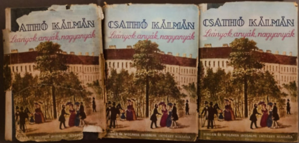 Csathó Kálmán - Leányok, anyák, nagyanyák I-III.