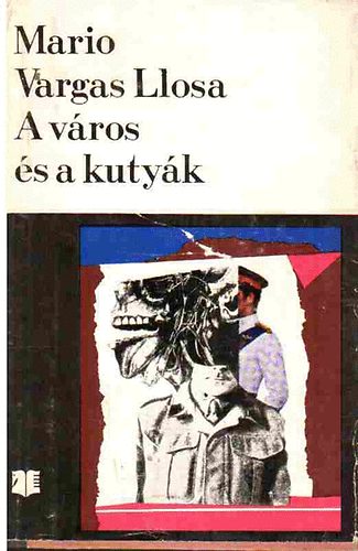 Mario Vargas LLosa - A város és a kutyák