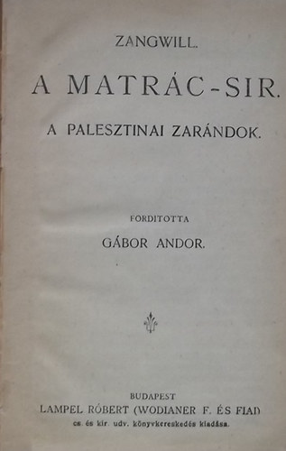 Zangwill Izrael - A Matrác-sir - A palesztinai zarándok