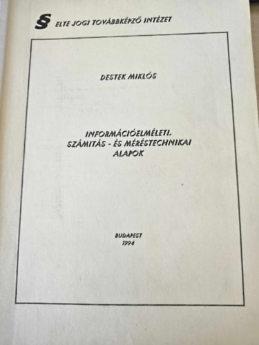 Destek Miklós - Információelmélet, számítás- és méréstechnikai alapok