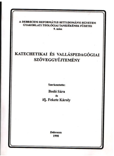 Ifj. Fekete Kroly Bod Sra - Katechetikai s vallspedaggiai szveggyjtemny