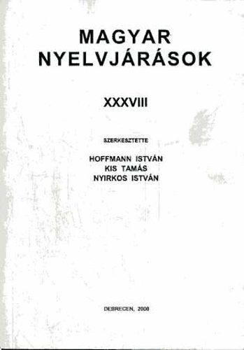 Hoffmann; Kis; Nyirkos - Magyar Nyelvj�r�sok XXXVIII