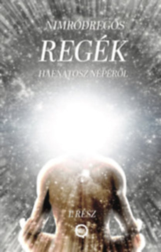 Nimródregős - REGÉK Hafnatosz népéről 1. rész