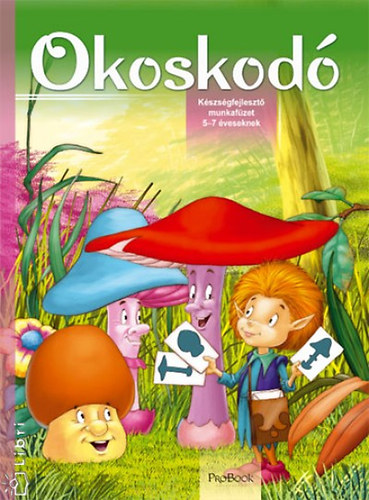 Okoskod� - K�szs�gfejleszt� mf. 5-7 �veseknek