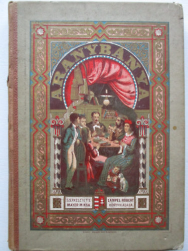 Mayer Miksa szerk. - Aranybnya (Mulattat s tanulsgos olvasmnyok )