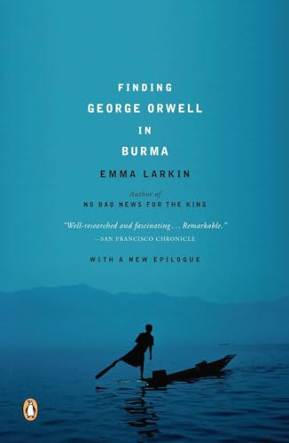 Emma Larkin - Finding George Orwell in Burma