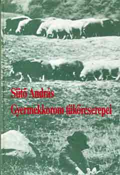 Sütő András - Gyermekkorom tükörcserepei