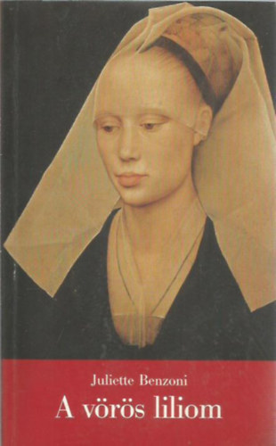 Juliette Benzoni - A vrs liliom (A firenzei lny II. ktet)