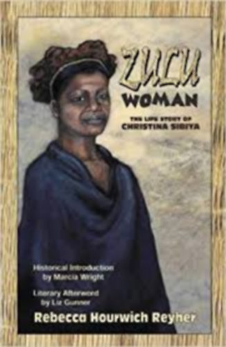 Christina Sibiya Rebecca Hourwich Reyher - Zulu Woman: The Life Story of Christina Sibiya