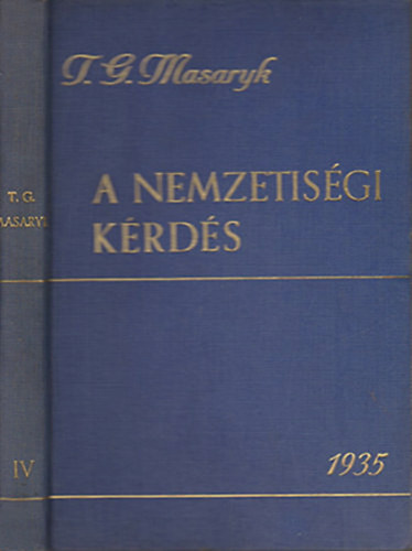 T. G. Masaryk - A nemzetisgi krds (A magyar Masaryk IV.)