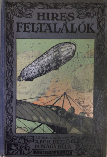 Apor Dezs�-Nagy B�la  (szerk.) - H�res feltal�l�k