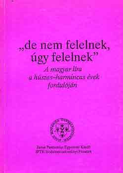 Kabdeb� L.-Kulcs�r Szab� E. - "de nem felelnek, �gy felelnek" A magyar l�ra a h�szas-harmincas �vek.