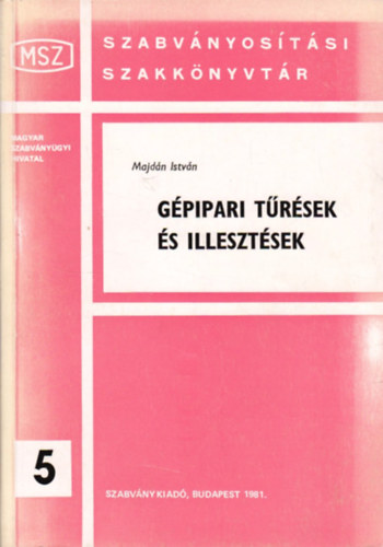 Majdn Istvn - Gpipari trsek s illesztsek (Szabvnyostsi szakknyvtr 5.)