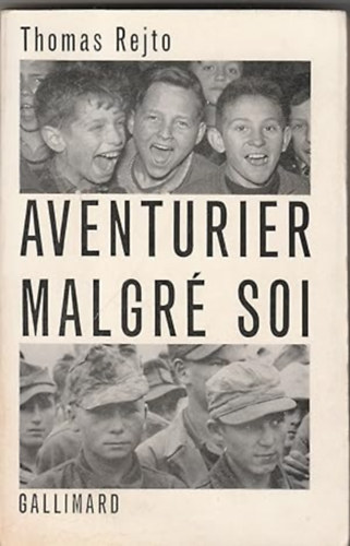 Thomas Rejto - Aventurier malgr� soi