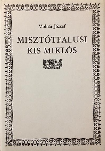 Molnár József - Misztótfalusi Kis Miklós