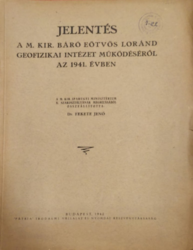 dr. Fekete Jen - Jelents a M. Kir. Br Etvs Lornd Geofizikai Intzet mkdsrl az 1941. vben.