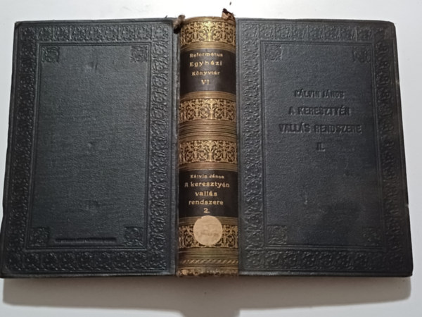 K�lvin J�nos - A kereszt�ny vall�s rendszere I.-II. (Reform�tus egyh�zi k�nyvt�r V.-VI.)