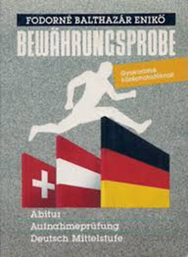 Bew�hrungsprobe (Gyakorlatok k�z�phalad�knak)