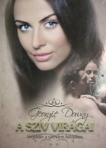 Georgie Downy - A szív virágai