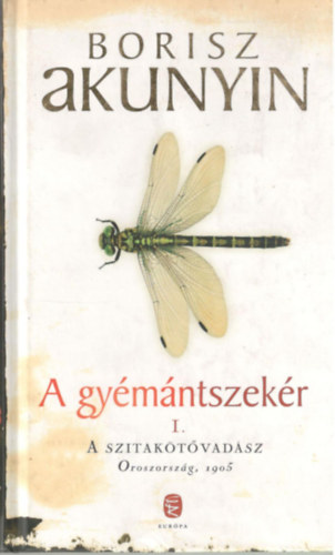 Borisz Akunyin - A gy�m�ntszek�r I. - A szitak�t�vad�sz Oroszorsz�g, 1905