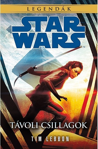 Tim Lebbon - Star Wars legendák - Távoli csillagok