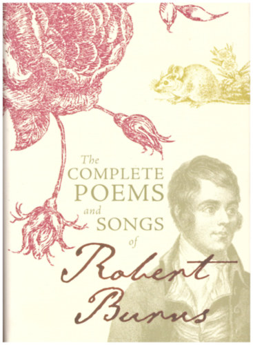 Robert Burns - The Complete Poems and Songs of Robert Burns