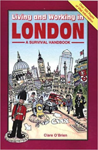 Claire O'Brien - Living and Working in London - A survival handbook