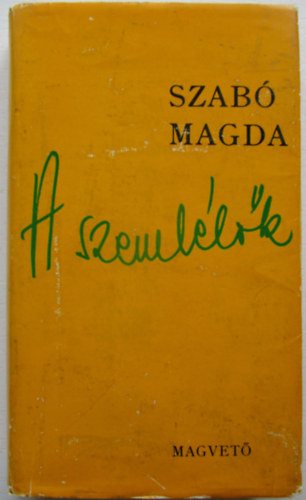 Szab� Magda - A szeml�l�k