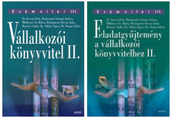 Madarasin Szirmai Andrea ,  Miklsyn cs Klra ,  Romsics Anik ,  Siklsi gnes ,  Simon Szilvia ,  Korom Erik, va Katalin Reizingern Ducsai Anita - Vllalkozi knyvvitel II.+Feladatgyjtemny a vllalkozi knyvvitelhez II. 2 db knyv