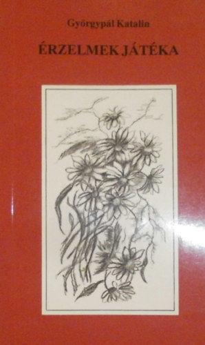 Gy�rgyp�l Katalin - �rzelmek j�t�ka