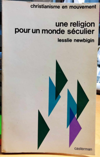 Une religion pour un monde sculier (Valls egy szekulris vilg szmra)(Christianisme en mouvement 3)