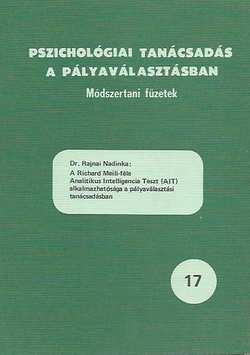 Dr. Rajnai Nadinka - A Richard Meili-fle Analitikus Intelligencia Teszt (AIT) alkalmazhatsga a plyavlasztsi tancsadsban /  Pszicholgiai tancsads a plyavlasztsban 17.