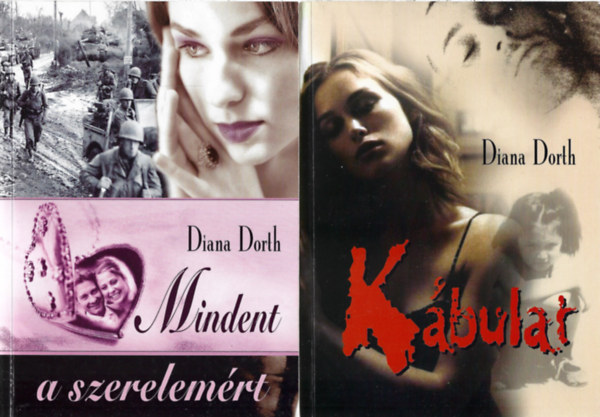 Diana Dorth - 2 db knyv, Mindent a szerelemrt, Kbulat