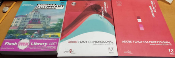 Bhangal-Sham-Renow-Clarke-Ben - Macromedia Flash MX Actionscript programozs alapjai + Adobe Flash CS3 Professional + Adobe Flash CS4 Professional (3 ktet)