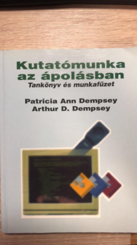 Patricia Ann Dempsey; Arthur D. Dempsey - Kutat�munka az �pol�sban (Tank�nyv �s munkaf�zet)