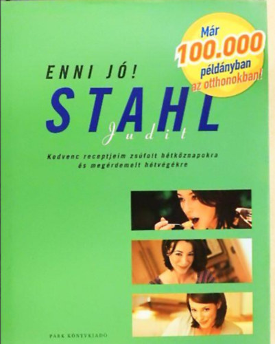 Stahl Judit - Enni j�! //Kedvenc receptjeim zs�folt h�tk�znapokra �s meg�rdemelt h�tv�g�kre//