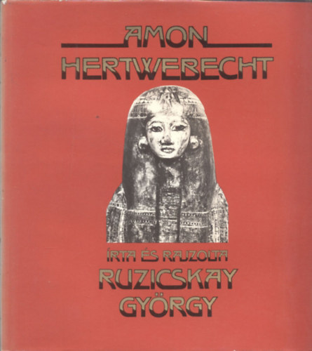 Ruzicskay György (írta és rajzolta) - Amon Hertwebecht (Dedikált)