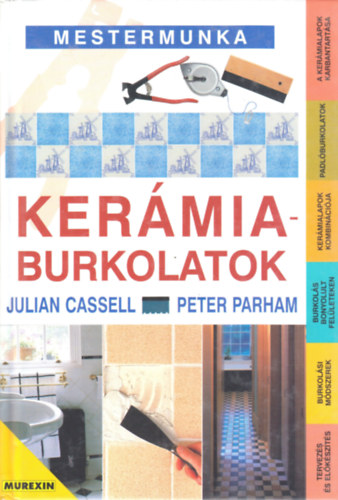 J. Cassel; P. Parham - Kerámiaburkolatok