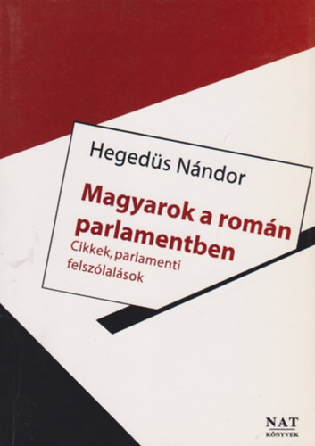 Heged�s N�ndor - Magyarok a rom�n parlamentben - Cikkek, parlamenti felsz�lal�sok 1929-1938